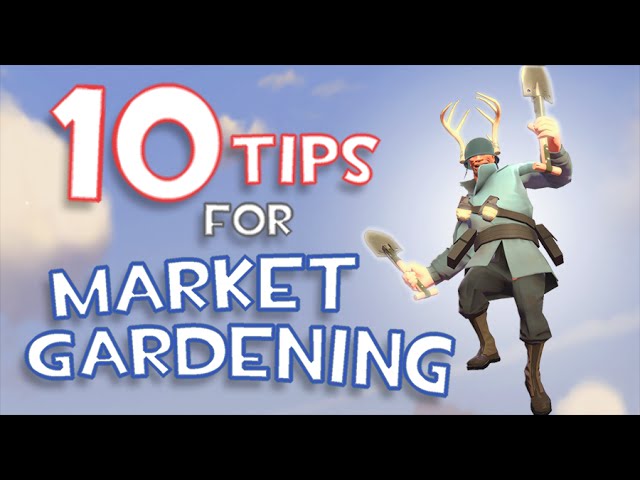 TF2: 10 Tips for Market Gardening!