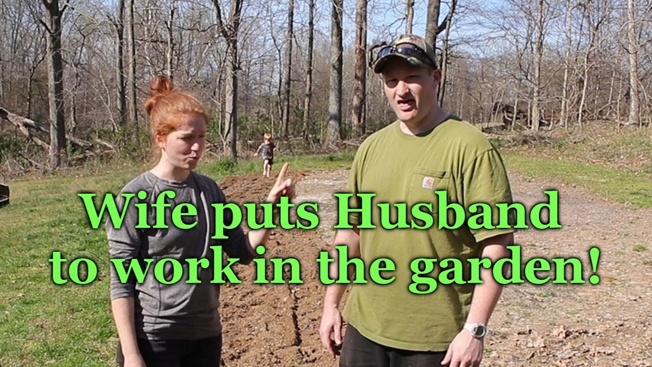 Garden Tilling Day!  Wife puts Husband to Work!  Why we love gardening and homesteading