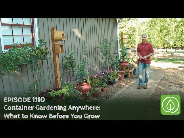 Growing a Greener World Episode 1110: Container Gardening Anywhere: What to Know Before You Grow