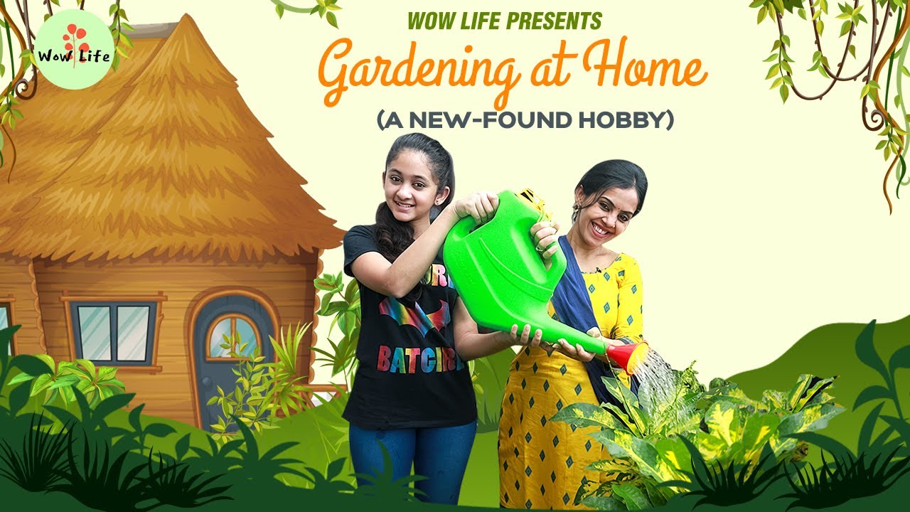 Wow Life presents Gardening at Home | Tips for a Greener Tomorrow | 2021 Hobbies #GardeningTips