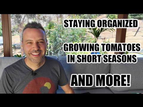 FAQ FRIDAY - Staying Organized, Growing Tomatoes in Short Seasons, Gardening on a Slope and MORE!