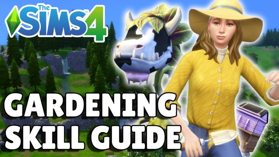 Complete Gardening Skill Guide [Base Game, Seasons, Cottage Living] | The Sims 4