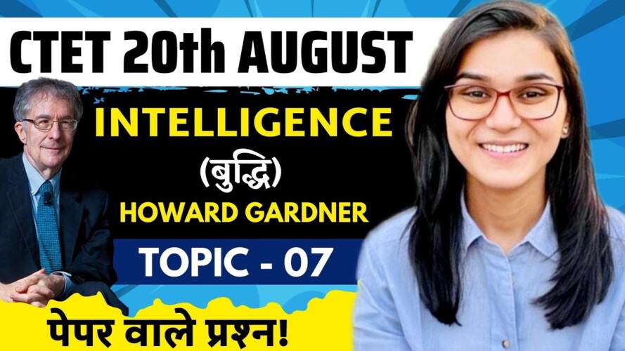CTET 2023 - Intelligence/Howard Gardner Latest Questions by Himanshi Singh | CDP Topic-07