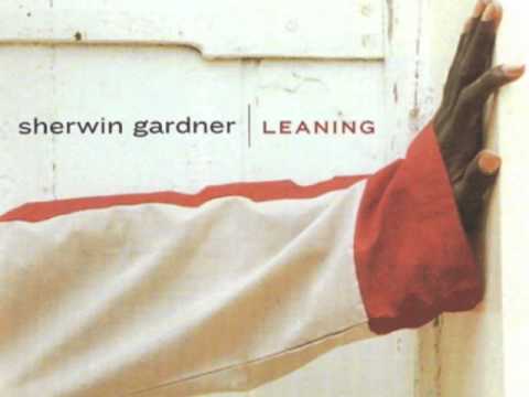 Sherwin Gardner - You